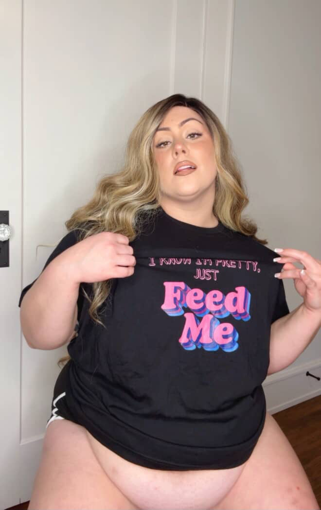I Know I’m Pretty Just Feed Me Shirt – A Curvy Twist on the Classic “Feed Me and Tell Me I’m Pretty” tee